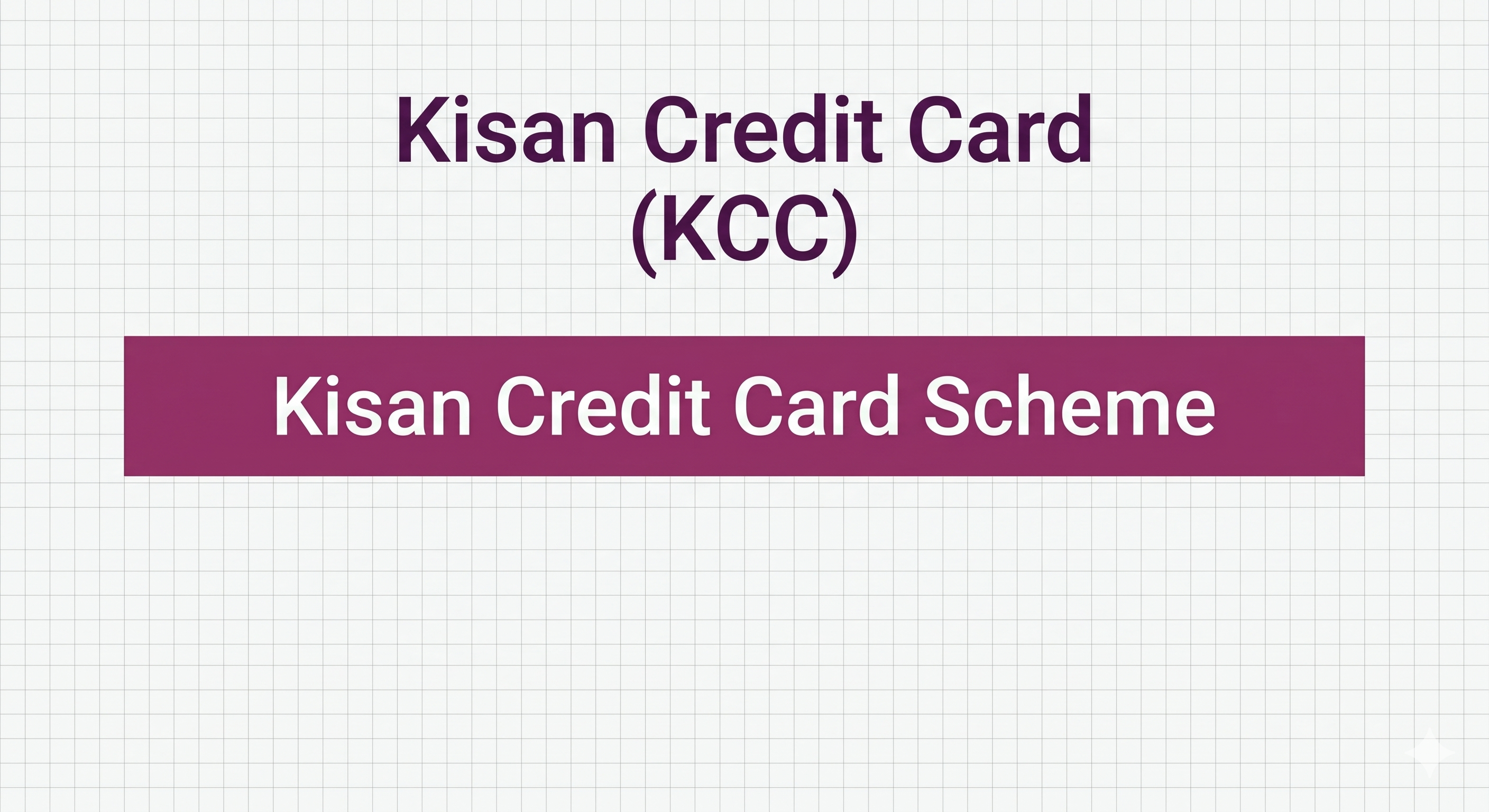 Kisan Credit Card (KCC)