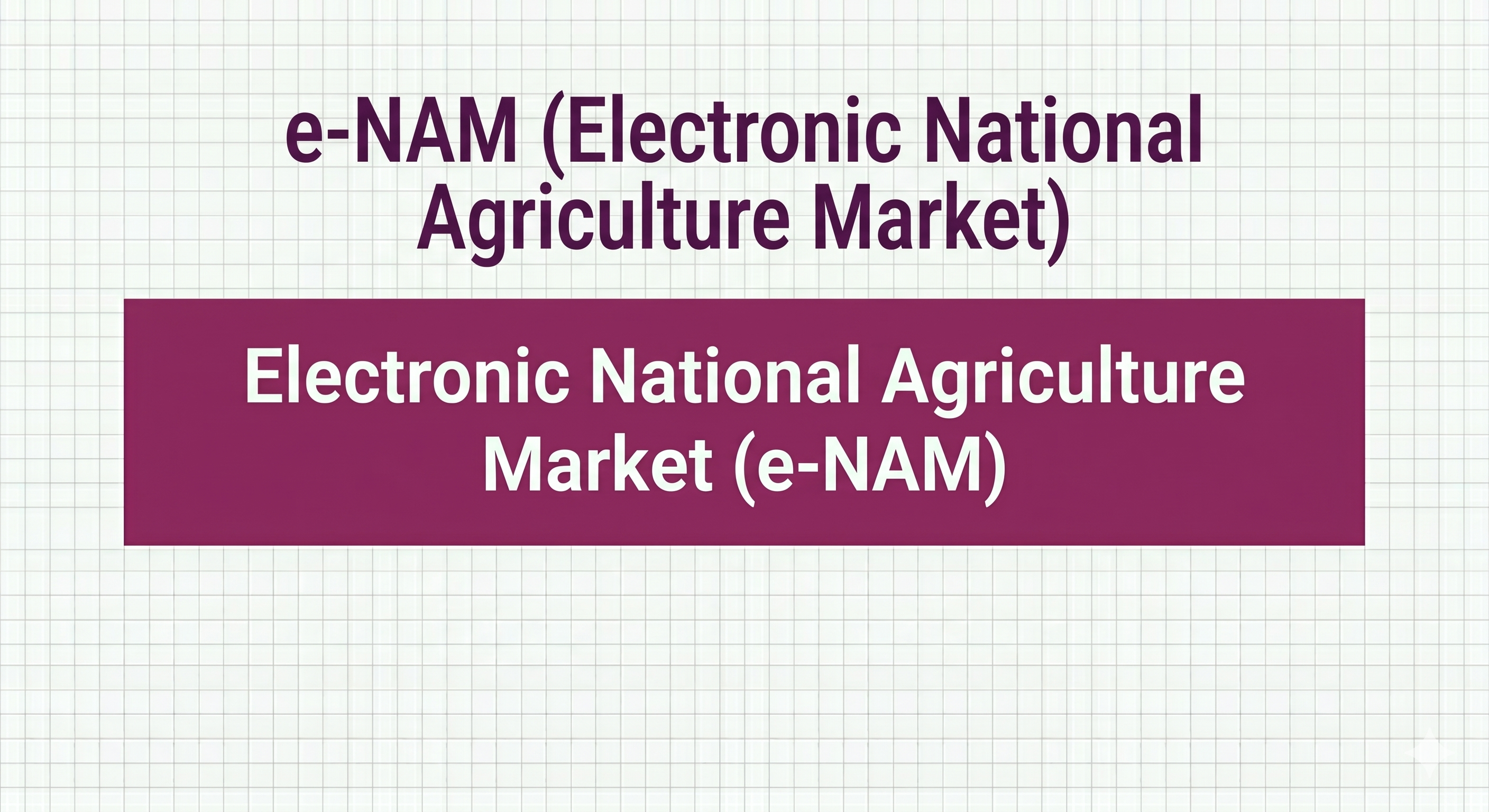 e-NAM (Electronic National Agriculture Market)