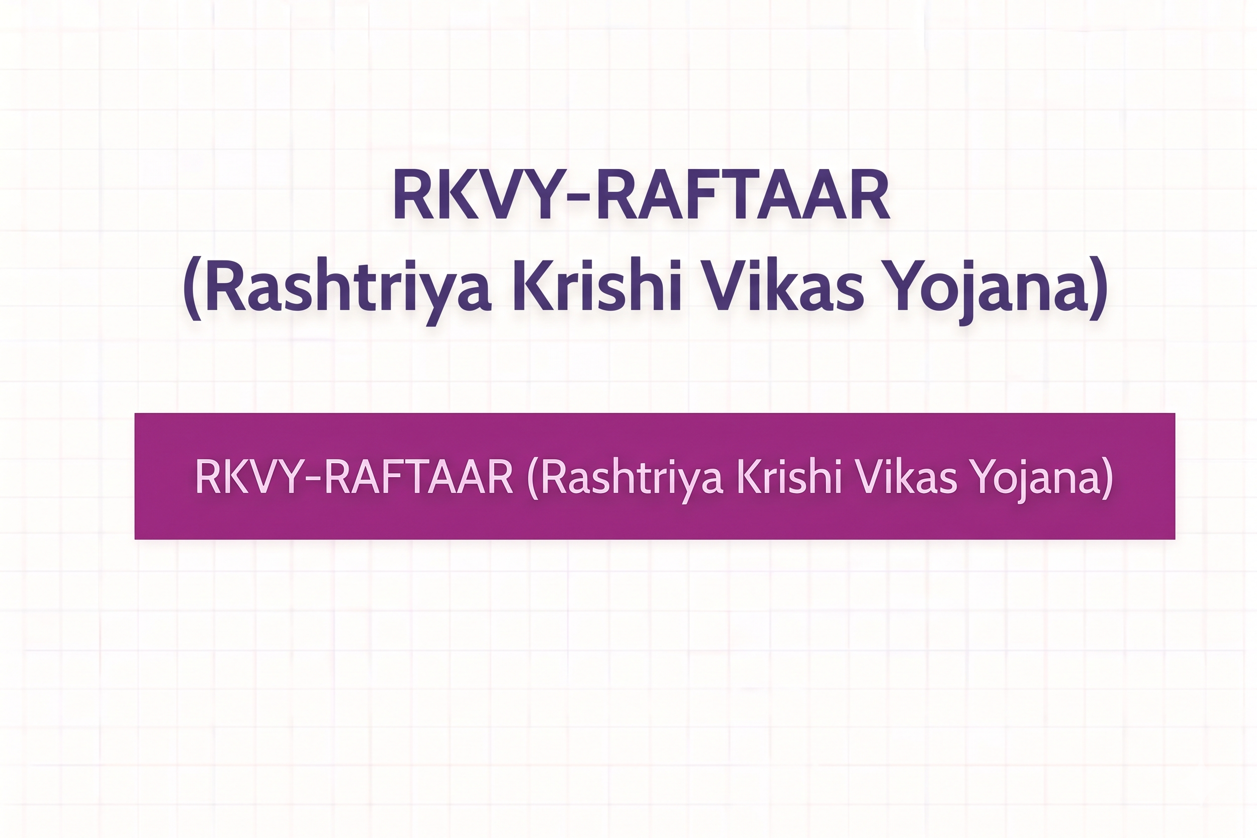 RKVY-RAFTAAR (Rashtriya Krishi Vikas Yojana)